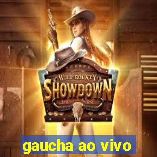 gaucha ao vivo